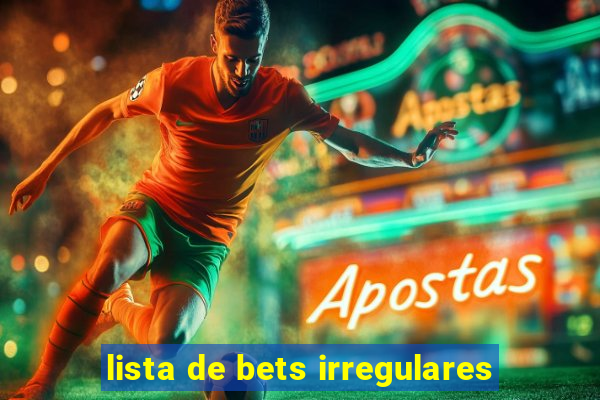 lista de bets irregulares